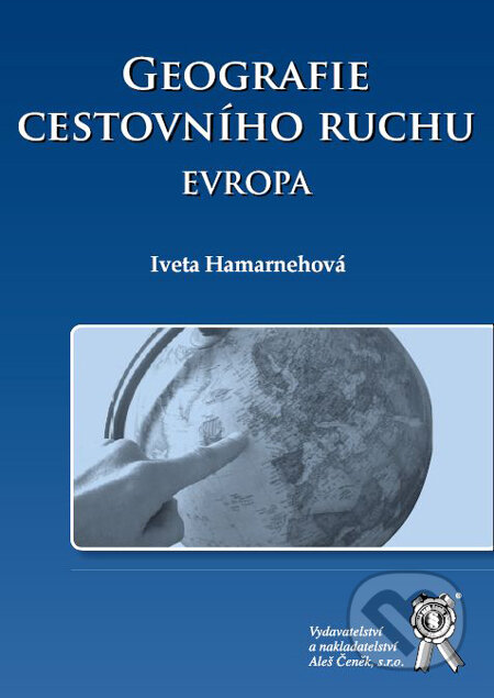 Geografie cestovního ruchu - Iveta Hamarnehová, Aleš Čeněk, 2008