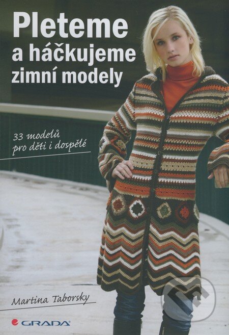 Pleteme a háčkujeme zimní modely - Martina Taborsky, Grada, 2009