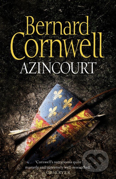 Azincourt - Bernard Cornwell, HarperCollins, 2009