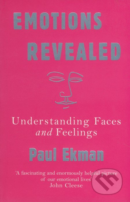 Emotions Revealed - Paul Ekman, Owl Books, 2007