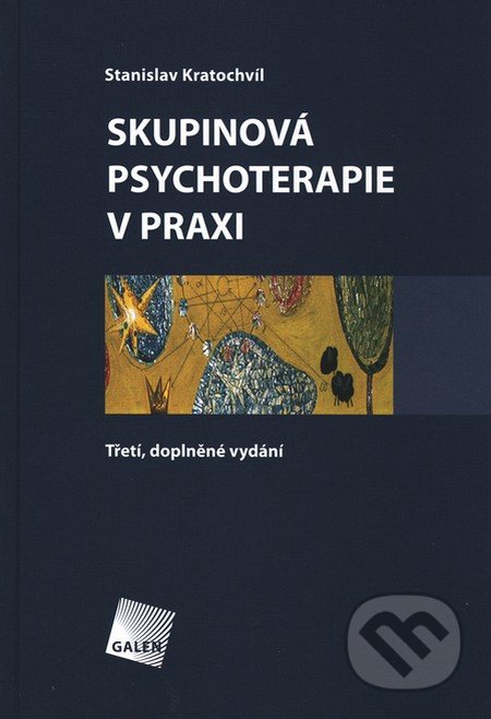 Skupinová psychoterapie v praxi - Stanislav Kratochvíl, Galén, 2009