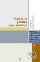 Regionální politika a její nástroje - Jan Stejskal, Jaroslav Kovárník, Portál, 2009
