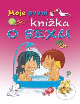 Moje první knížka o sexu - Kolektív autorov, Ottovo nakladatelství, 2009