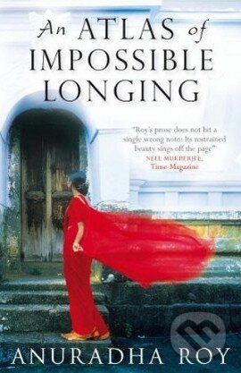 An Atlas of Impossible Longing - Anuradha Roy - kniha z kategorie Beletrie