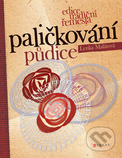 Paličkování 3 - Lenka Malátová, Computer Press, 2009