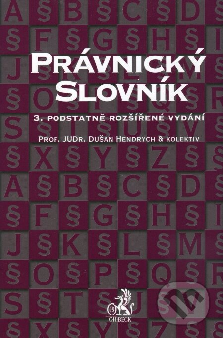 Právnický slovník - Dušan Hendrych a kol., C. H. Beck, 2009