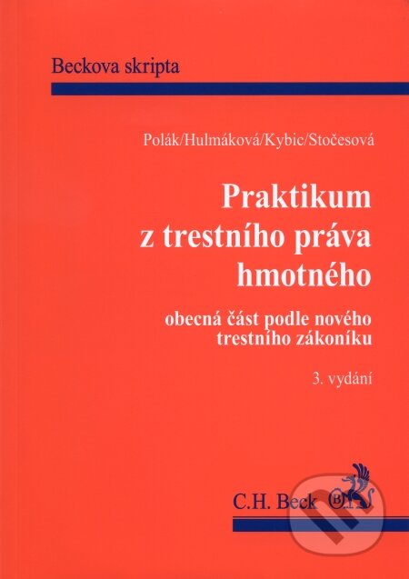 Praktikum z trestního práva hmotného - Pravoslav Polák a kol., C. H. Beck, 2009