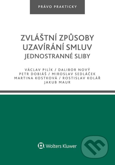 E-kniha: Zvláštní způsoby uzavírání smluv. Jednostranné sliby (Václav Pilík). Wolters Kluwer ČR, 2020