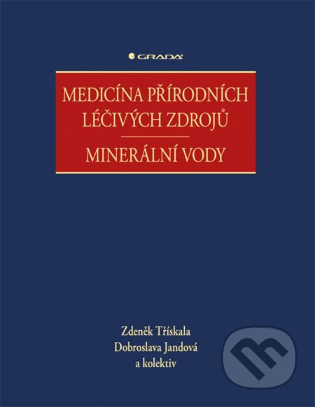 Medicína přírodních léčivých zdrojů - Zdeněk Třískala, Dobroslava Jandová, Grada, 2019