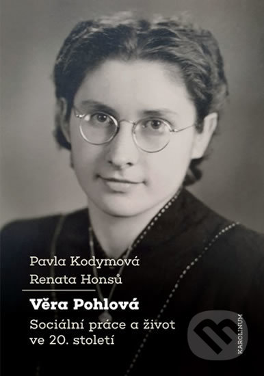Věra Pohlová (Sociální práce a život ve 20. století) - kniha z kategorie Životopisy