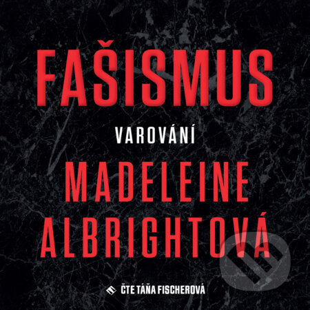 Fašismus - Madleine Albrightova, Tympanum, 2019