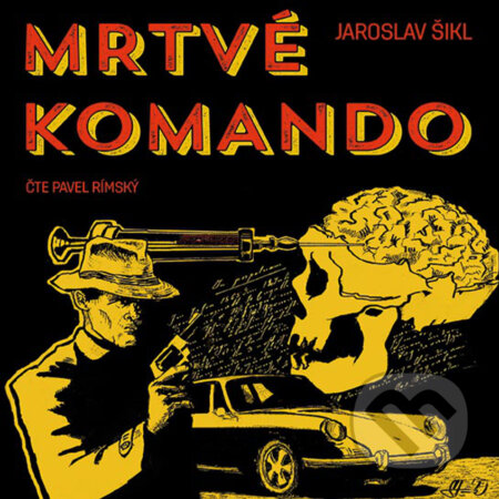 Audiokniha: Mrtvé komando (Jaroslav Šikl). Tympanum, 2018