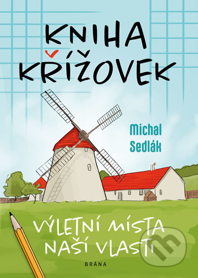 Kniha křížovek – Výletní místa naší vlasti - Michal Sedlák, Brána, 2020