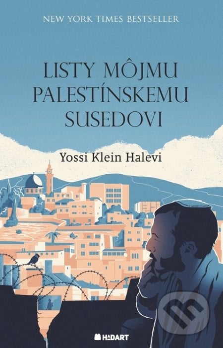 Listy môjmu palestínskemu susedovi - Yossi Klein Halevi, Hadart Publishing, 2020
