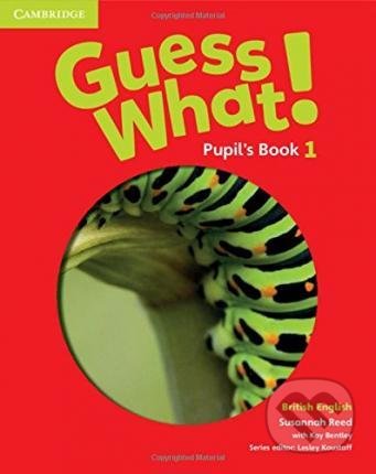 Guess What! 1 - Pupil&#039;s Book - Susannah Reed, Kay Bentley, Cambridge University Press, 2015