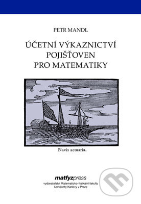 Účetní výkaznictví pojišťoven pro matematiky - Petr Mandl, MatfyzPress, 2009