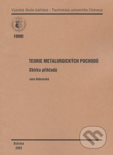 Teorie metalurgických pochodů - Jana Dobrovská, VSB TU Ostrava, 2002