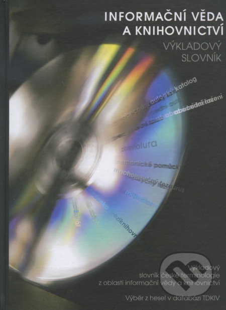 Informační věda a knihovnictví - Miroslav Ressler, Vydavatelství VŠCHT, 2006