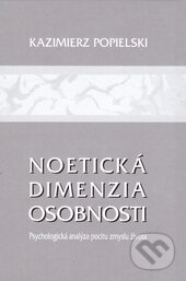Noetická dimenzia osobnosti - Kazimierz Popielski, Trnavská univerzita - Filozofická fakulta, 2005