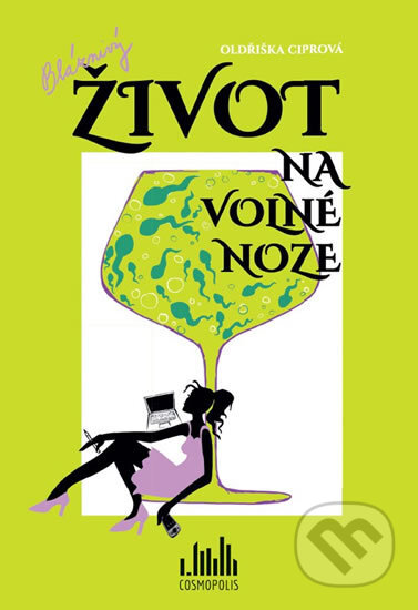 Bláznivý život na volné noze - Oldřiška Ciprová - kniha z kategorie Společenská beletrie
