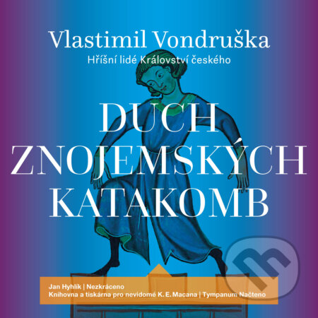 Duch znojemských katakomb - Vlastimil Vondruška, Tympanum, 2020