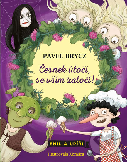 Česnek útočí, se vším zatočí! - Pavel Brycz, Komára (ilustrátor), Pikola, 2020