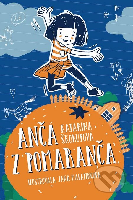 Anča z Pomaranča - Katarína Škorupová, Jana Malatincová (ilustrácie), Slovart, 2019