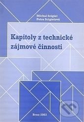 Kapitoly z technické zájmové činnosti   - Michal Scigiel, Petra Scigielová  , Paido, 2004