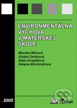 Environmentálna výchova v materskej škole - Monika Miňová, Rokus, 2005