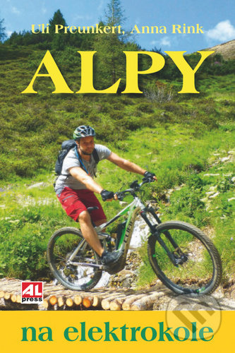 Alpy na elektrokole - Christopher Macht, Anna Rink, Alpress, 2021