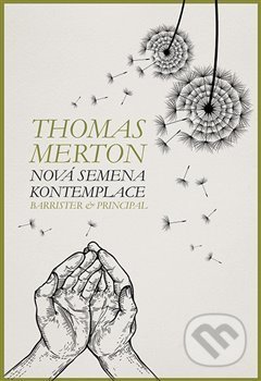 Nová semena kontemplace - Thomas Merton, Barrister & Principal, 2020