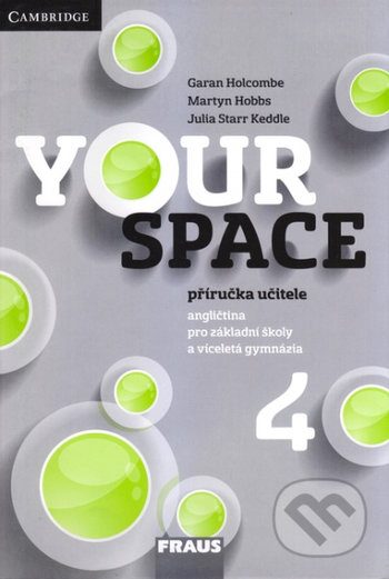 Your Space 4 Příručka učitele - Garan Holcombe, Julia Starr Keddle, Martyn Hobbs, Martina Holková, Lucie Betáková, Fraus, 2016