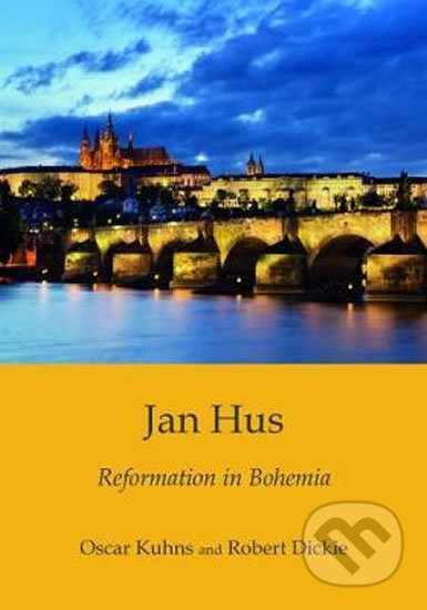 Jan Hus - Oscar Kuhns, Robert Dickie, Folio, 2017