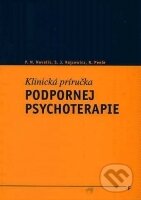 Klinická príručka podpornej psychoterapie - Peter N. Novalis, Stephen J. Rojcewicz, Roger Peele, Vydavateľstvo F, 2005