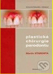 Plastická chirurgie parodontu - Martin Starosta, Univerzita Palackého v Olomouci, 2003