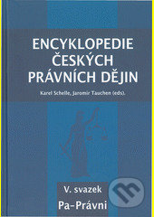 Encyklopedie českých právních dějin V. (Svazek Pa-Právni) - kniha z kategorie Historie