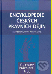 Encyklopedie českých právních dějin VII. - Karel Schelle, Jaromír Tauchen, Key publishing, 2017