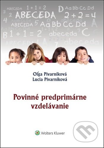 Povinné predprimárne vzdelávanie - Oľga Pivarníková, Lucia Pivarníková, Wolters Kluwer, 2020