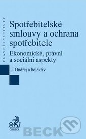 Spotřebitelské smlouvy a ochrana spotřebitele - J. Ondřej - kniha z kategorie Obchodní právo