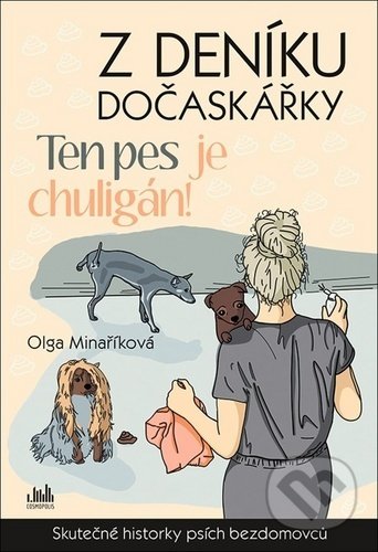 Z deníku dočaskářky: Ten pes je chuligán! - Olga Minaříková, Cosmopolis, 2020