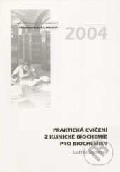 Praktická cvičení z klinické biochemie pro biochemiky - Ludmila Zajoncová, Univerzita Palackého v Olomouci, 2005