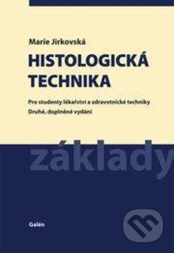 Histologická technika - 2. vydání - Marie Jirkovská, Galén, 2017