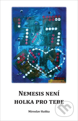 Nemesis není holka pro tebe - Miroslav Hanka, Tomáš Nosek, 2020