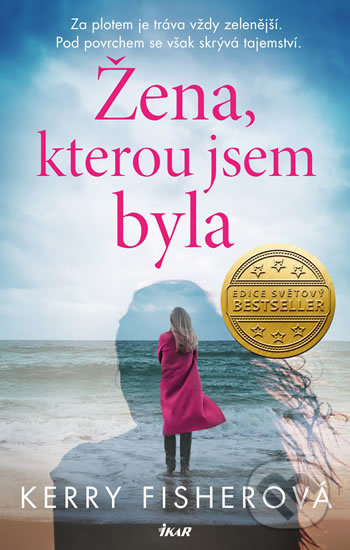 Žena, kterou jsem byla - Kerry Fisher, Ikar CZ, 2020