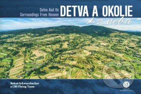 Detva a okolie z neba (Detva and Its Surroundings From Heaven) - kniha z kategorie Obrazové publikace