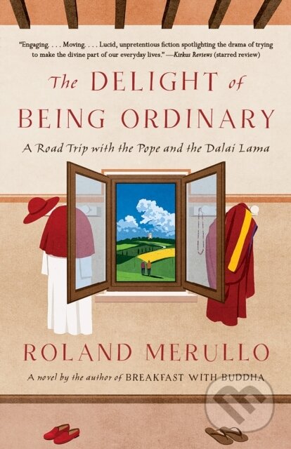 Delight of Being Ordinary - Roland Merullo, Vintage, 2018