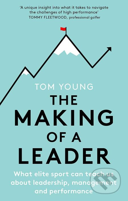 The Making of a Leader - Tom Young, Robinson, 2020