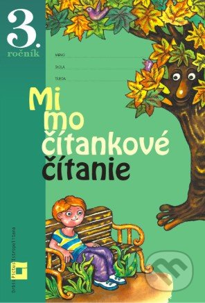 Mimočítankové čítanie pre 3. ročník ZŠ - Dana Kovárová, Alena Kurtulíková, Orbis Pictus Istropolitana, 2020