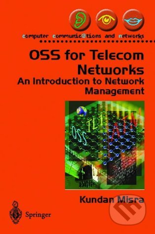 OSS for Telecom Networks - Kundan Misra, Springer Verlag, 2013