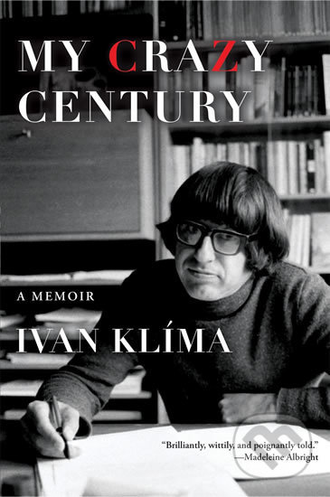 My Crazy Century - Ivan Klíma, Atlantic Books, 2014